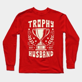 Gift For Dad - Trophy Husband Long Sleeve T-Shirt